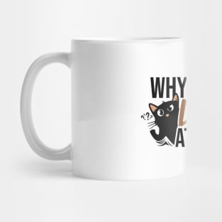 Why you are looking at my cat Mug